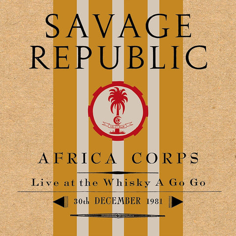 Savage Republic LP - Africa Corps Live At The Whisky A Go Go 30Th December 1981